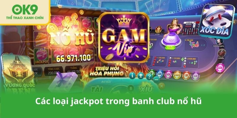 Các loại jackpot trong banh club nổ hũ
