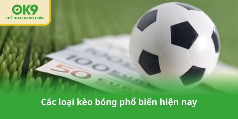 Các loại kèo bóng phổ biến hiện nay