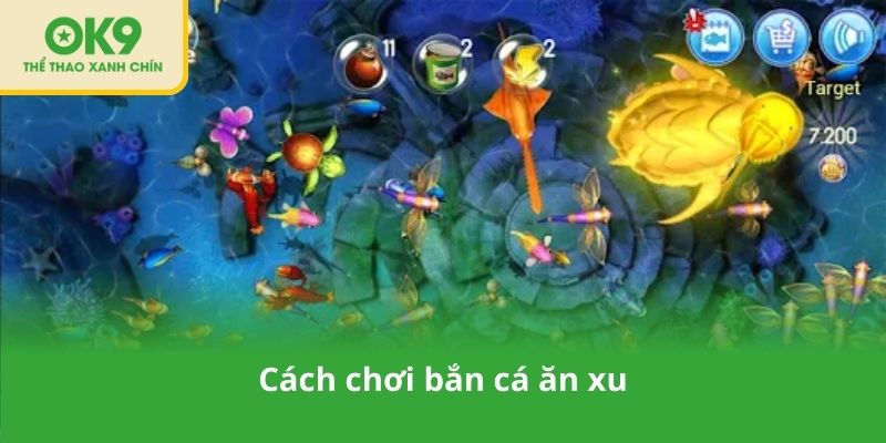 Cách chơi bắn cá ăn xu