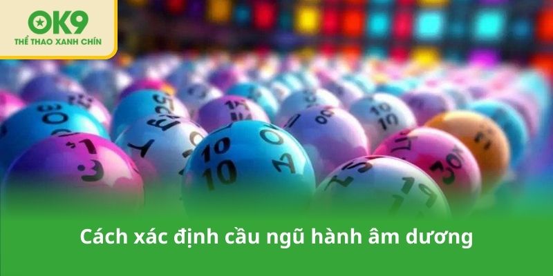 Cách xác định cầu ngũ hành âm dương