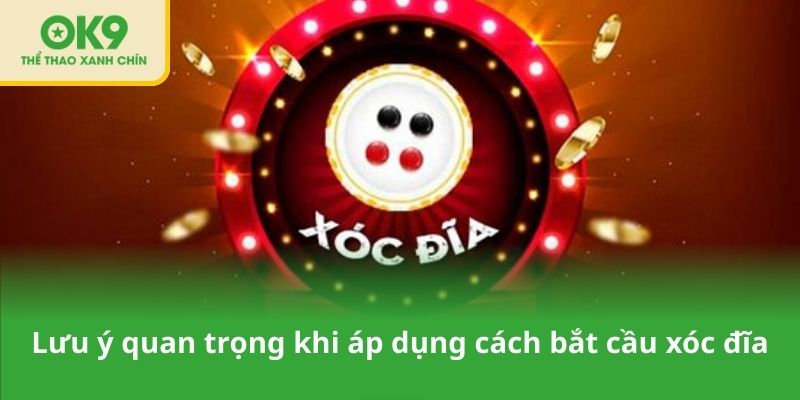 Lưu ý quan trọng khi áp dụng cách bắt cầu xóc đĩa